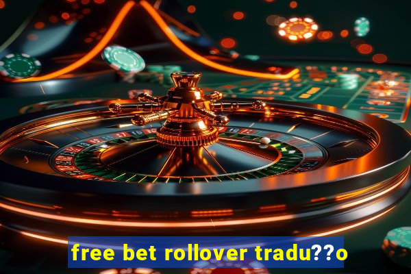 free bet rollover tradu??o