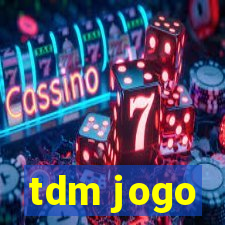 tdm jogo