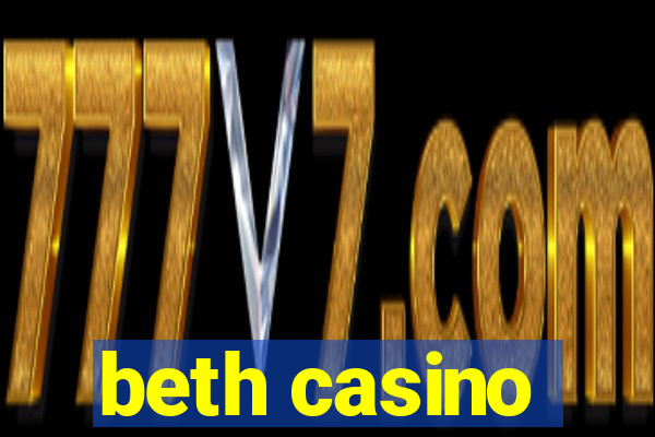 beth casino