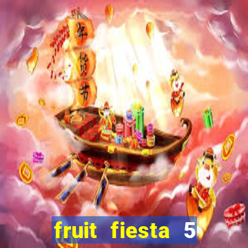 fruit fiesta 5 reel slot