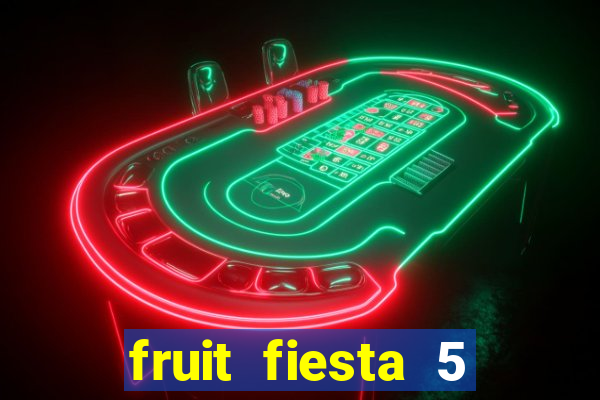 fruit fiesta 5 reel slot