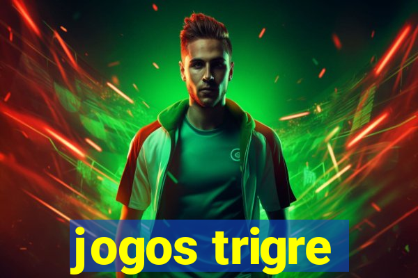 jogos trigre