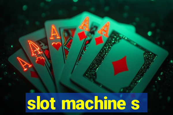 slot machine s