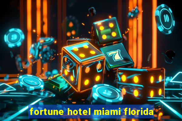 fortune hotel miami florida