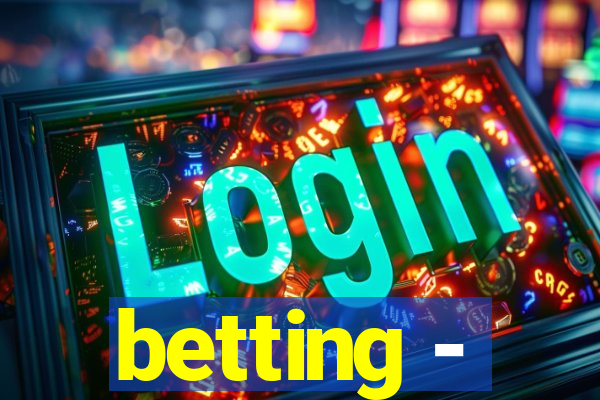 betting -