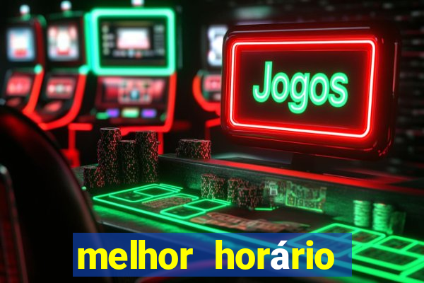 melhor horário para jogar fortune tiger de manha