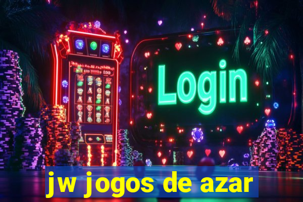 jw jogos de azar