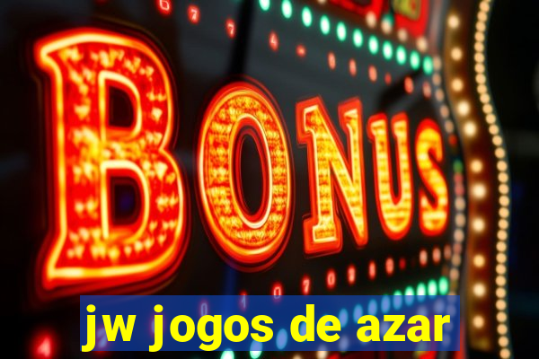 jw jogos de azar