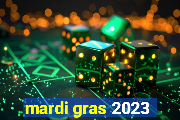 mardi gras 2023