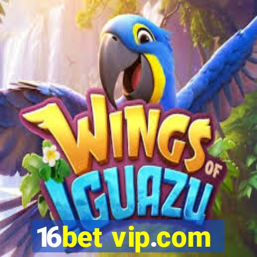 16bet vip.com