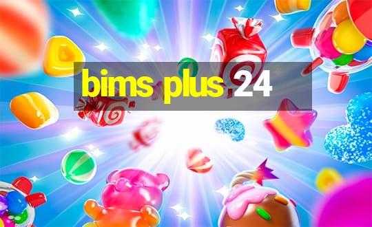 bims plus 24