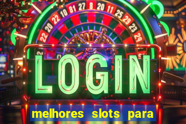 melhores slots para ganhar dinheiro betano