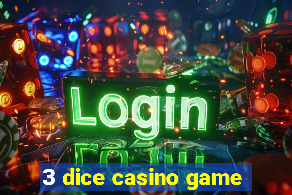 3 dice casino game