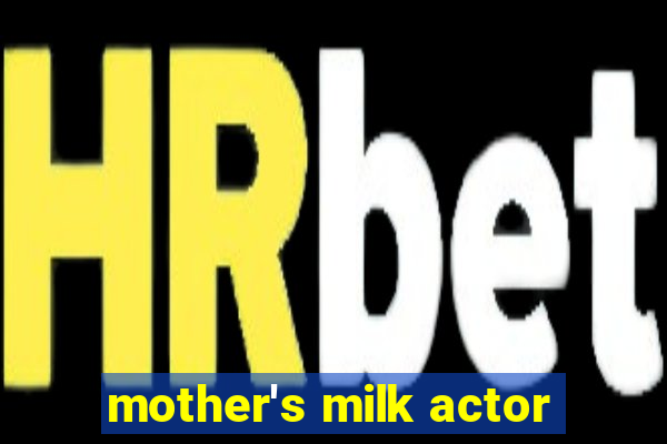 mother's milk actor