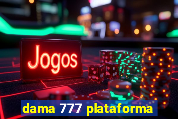 dama 777 plataforma