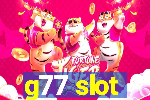 g77 slot