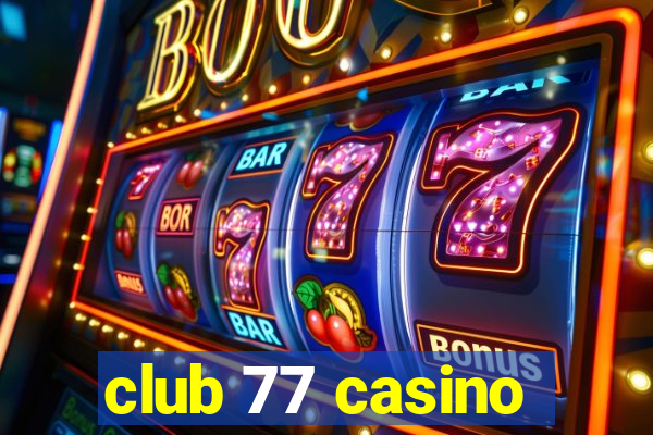 club 77 casino