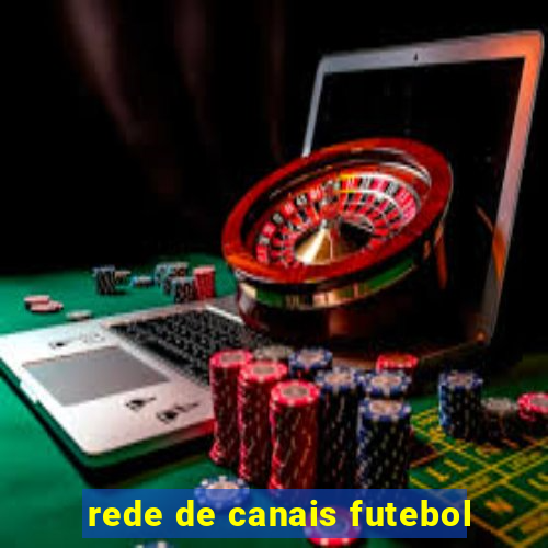 rede de canais futebol