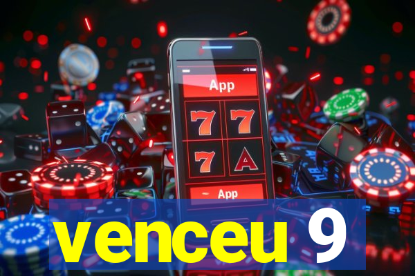 venceu 9