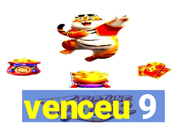 venceu 9