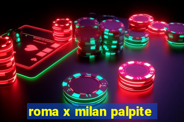 roma x milan palpite