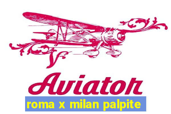 roma x milan palpite