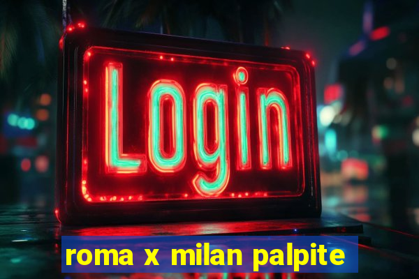 roma x milan palpite