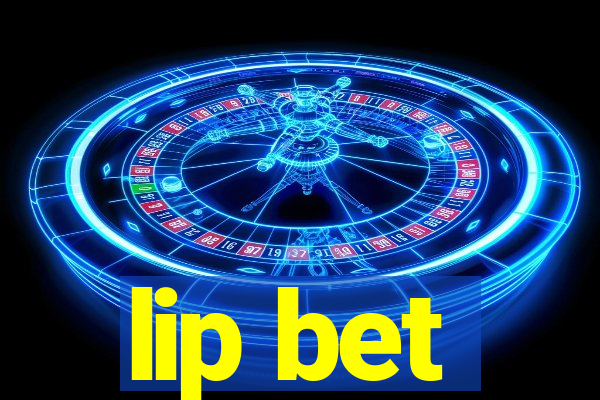 lip bet