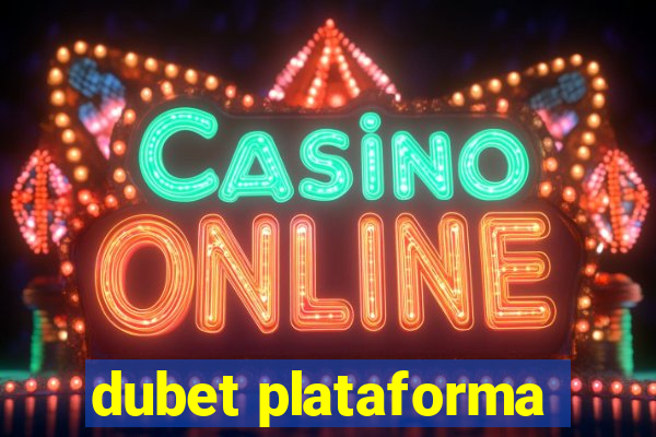 dubet plataforma