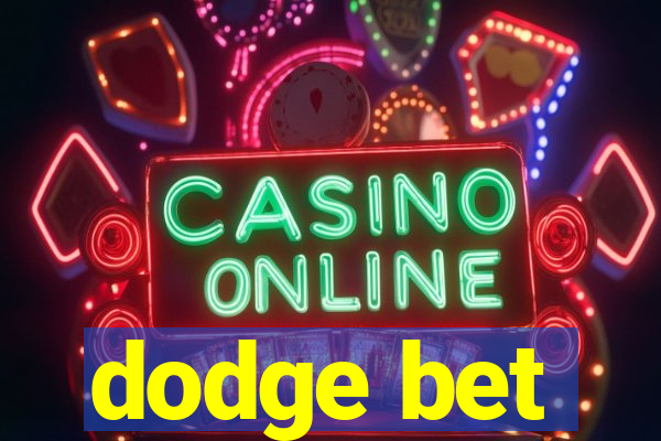 dodge bet