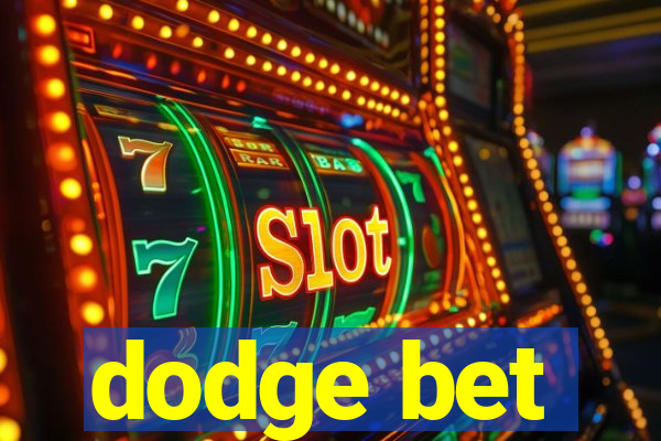 dodge bet