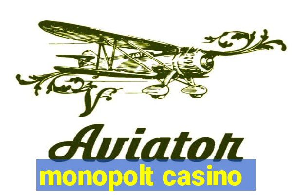 monopolt casino