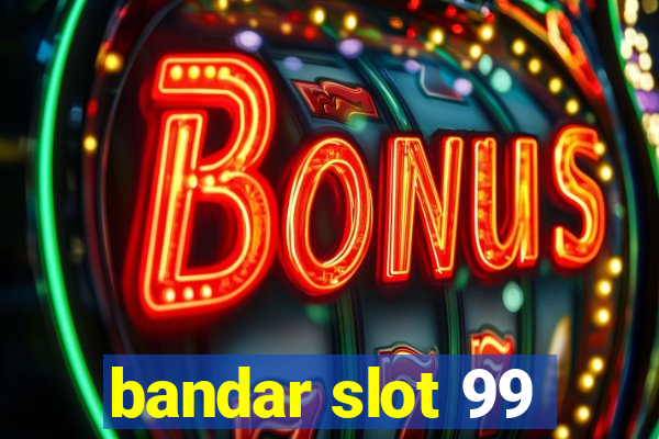 bandar slot 99