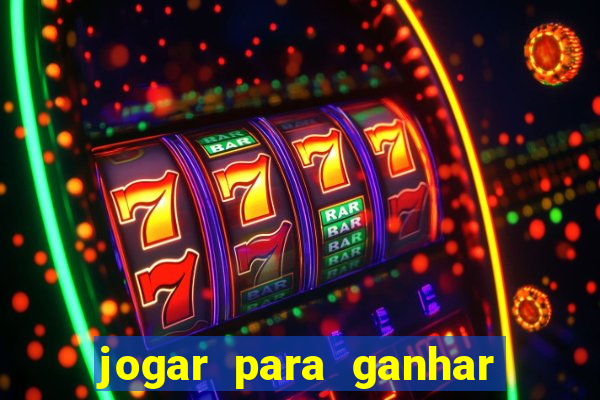 jogar para ganhar dinheiro de verdade