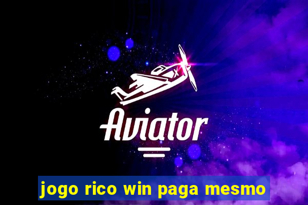 jogo rico win paga mesmo