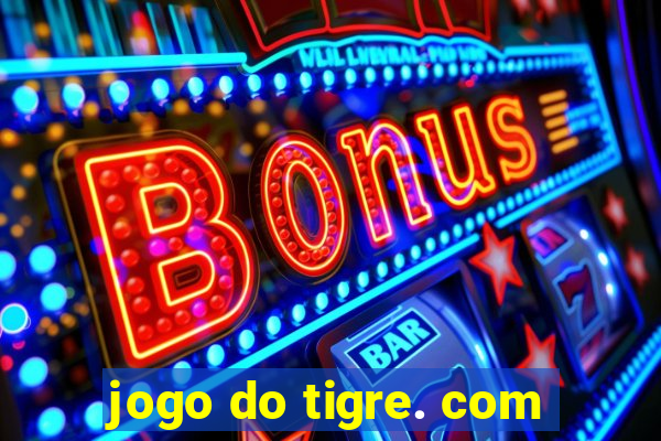 jogo do tigre. com