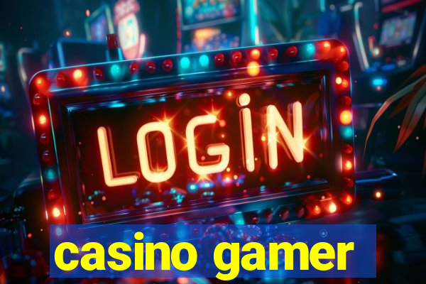 casino gamer