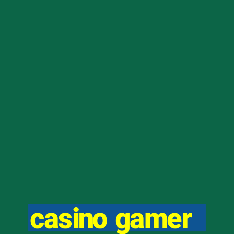 casino gamer