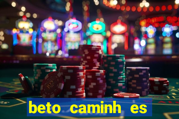 beto caminh es lajeado rs