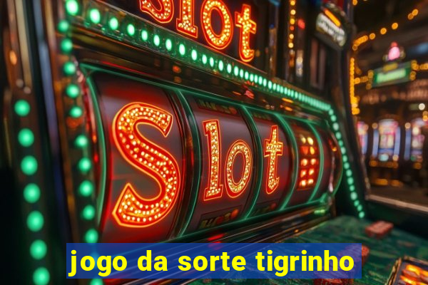 jogo da sorte tigrinho