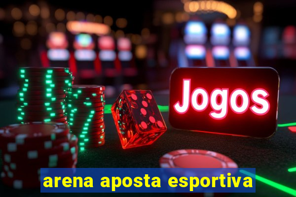 arena aposta esportiva