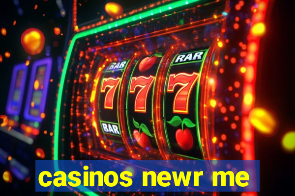 casinos newr me