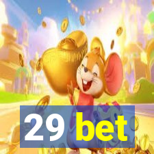 29 bet