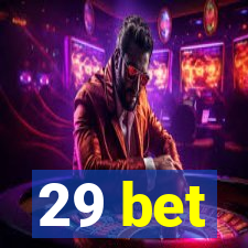 29 bet