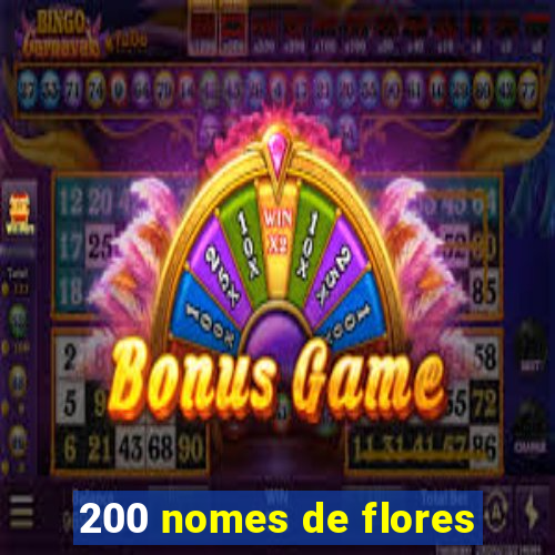 200 nomes de flores