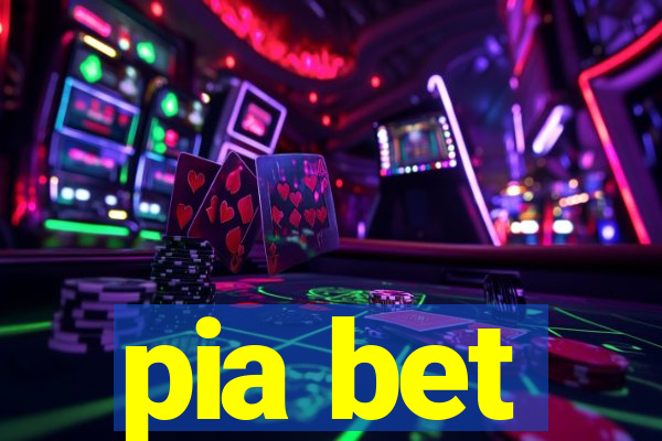 pia bet