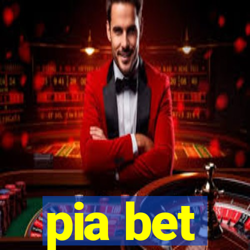 pia bet