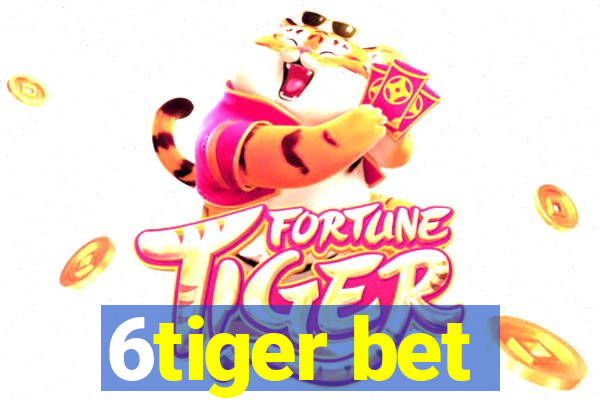 6tiger bet