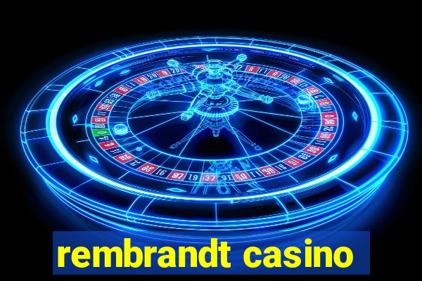 rembrandt casino