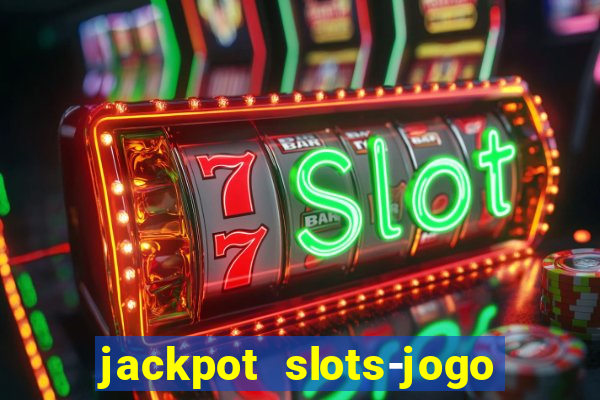 jackpot slots-jogo de cassino